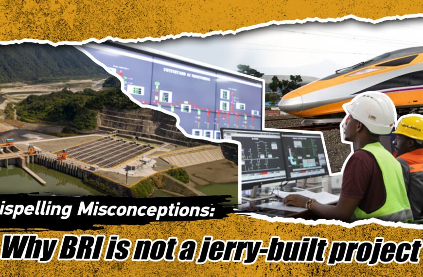 Opinion: Dispelling Misconceptions: Why BRI is not a jerry-built project